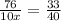 \frac{76}{10x}=\frac{33}{40}