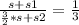 \frac{s+s1}{\frac{3}{2}*s+s2} = \frac{1}{3}