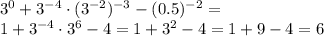 3 ^{0}+3^{-4} \cdot (3^{-2})^{-3}-(0.5)^{-2}= \\ 1+3^{-4} \cdot 3^{6}-4=1+3^{2}-4=1+9-4=6