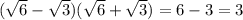 (\sqrt{6}-\sqrt{3})(\sqrt{6}+\sqrt{3})=6-3=3