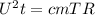 U^2t=cmTR