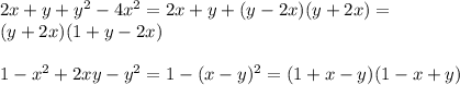 2x+y+y^{2}-4x^{2}=2x+y+(y-2x)(y+2x)=\\(y+2x)(1+y-2x)\\\\ 1-x^2+2xy-y^2=1-(x-y)^2=(1+x-y)(1-x+y)