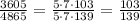 \frac{3605}{4865}=\frac{5\cdot7\cdot103}{5\cdot7\cdot139}=\frac{103}{139}