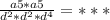 \frac{a5*a5}{d^{2}*d^{2}*d^{4}}=***