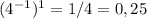 (4^{-1})^1=1/4=0,25