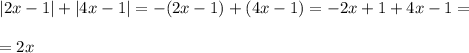 |2x-1|+|4x-1|=-(2x-1)+(4x-1)=-2x+1+4x-1=\\\ \\\ =2x