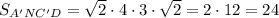 S_{A'NC'D}=\sqrt{2}\cdot 4\cdot 3\cdot\sqrt{2}=2\cdot 12=24