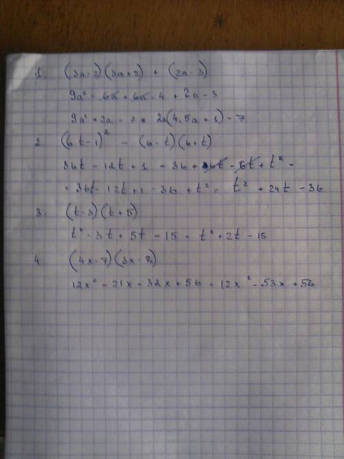 Решение: 1. (3a-2)(3a+2)+(2a-3) 2. ( 6t-1)^2-(6-t)(6+t) 3. (t-3)(t+5) 4. (4x-7)(3x-8)