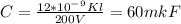 C=\frac{12*10^-^9Kl}{200V} =60mkF