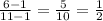 \frac{6-1}{11-1}=\frac{5}{10}=\frac{1}{2}