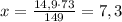 x=\frac{14,9\cdot73}{149}=7,3