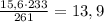 \frac{15,6\cdot233}{261}=13,9