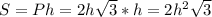 S=Ph=2h\sqrt3*h=2h^2\sqrt3