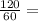 \frac{120}{60}=