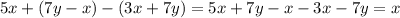 5x+(7y-x)-(3x+7y)=5x+7y-x-3x-7y=x