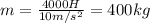 m=\frac{4000H}{10m/s^2}=400kg