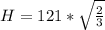 H=121*\sqrt{\frac{2}{3}}