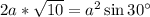 2a*\sqrt{10}=a^2\sin30^\circ