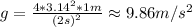 g=\frac{4*3.14^2*1m}{(2s)^2}\approx9.86m/s^2
