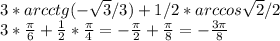 3*arcctg (-\sqrt{3}/3) + 1/2*arccos\sqrt{2}/2 \\3*\frac{\pi}{6}+\frac{1}{2}*\frac{\pi}{4}=-\frac{\pi}{2}+\frac{\pi}{8}=-\frac{3\pi}{8}