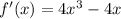 f'(x)=4x^3-4x