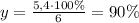 y=\frac{5,4\cdot100\%}{6}=90\%