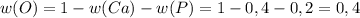 w(O)=1-w(Ca)-w(P)=1-0,4-0,2=0,4