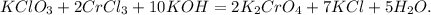 KClO_3+2CrCl_3+10KOH=2K_2CrO_4+7KCl+5H_2O.