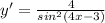 y'=\frac{4}{sin^2(4x-3)}