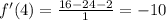 f'(4)=\frac{16-24-2}{1}=-10