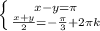 \left \{ {{x-y=\pi} \atop {\frac{x+y}{2}=-\frac{\pi}{3}+2\pi k} \right.