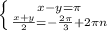 \left \{ {{x-y=\pi} \atop {\frac{x+y}{2}=-\frac{2\pi}{3}+2\pi n} \right.