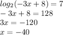 log_2(-3x+8)=7\\-3x+8=128\\3x=-120\\x=-40