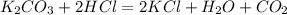 K_2CO_3+2HCl=2KCl+H_2O+CO_2