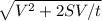 \sqrt{V ^ {2} + 2SV / t}