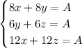 \begin{cases} 8x+8y=A\\6y+6z=A\\12x+12z=A \end{cases}