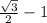 \frac{\sqrt{3}}{2}-1