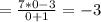 =\frac{7*0-3}{0+1}=-3