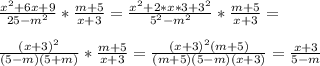 \frac{x^2+6x+9}{25-m^2}*\frac{m+5}{x+3}=\frac{x^2+2*x*3+3^2}{5^2-m^2}*\frac{m+5}{x+3}=\\\\\ \frac{(x+3)^2}{(5-m)(5+m)}*\frac{m+5}{x+3}=\frac{(x+3)^2(m+5)}{(m+5)(5-m)(x+3)}=\frac{x+3}{5-m}