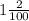 1\frac{2}{100}