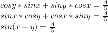 cosy*sinx + siny*cosx=\frac{A}{5} \\ sinx*cosy+cosx*siny=\frac{A}{5} \\ sin(x+y)=\frac{A}{5}