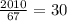 \frac{2010}{67} =30