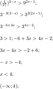 (\frac{1}{27})^{2-x}9^{2x-1};\\\\3^{-3(2-x)}3^{2(2x-1)};\\\\3^{-6+3x}3^{4x-2};\\\\31;-6+3x4x-2;\\\\3x-4x-2+6;\\\\-x-4;\\\\x