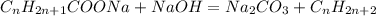 C_nH_{2n+1}COONa+NaOH=Na_2CO_3+C_nH_{2n+2}