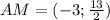 AM=(-3;\frac{13}{2})