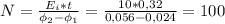 N=\frac{E_{i}*t}{\phi_{2}-\phi_{1}}=\frac{10*0,32}{0,056-0,024}=100