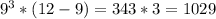 9^3*(12-9)=343*3=1029