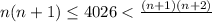 n(n+1) \leq 4026 <\frac{(n+1)(n+2)}