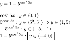 \\y=1-5^{ \cos^25x}\\\\ \cos^25x: y\in\langle0,1\rangle\\ 5^{ \cos^25x}:y\in\langle5^0,5^1\rangle\Rightarrow y\in\langle1,5\rangle\\ -5^{ \cos^25x}:y\in\langle-5,-1\rangle\\ 1-5^{ \cos^25x}:\boxed{y\in\langle-4,0\rangle}