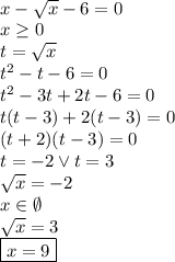 \\x-\sqrt x-6=0\\ x\geq0\\ t=\sqrt x\\ t^2-t-6=0\\ t^2-3t+2t-6=0\\ t(t-3)+2(t-3)=0\\ (t+2)(t-3)=0\\ t=-2 \vee t=3\\ \sqrt{x}=-2\\ x\in\emptyset\\ \sqrt x=3\\ \boxed{x=9}